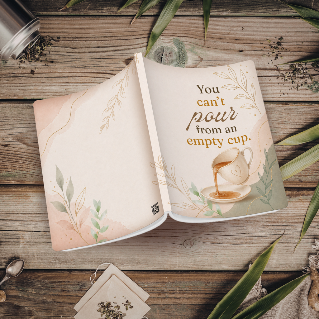 You Can’t Pour From an Empty Cup | Designed for Quiet Moments, Honest Thoughts, and Personal Reset | Softcover Lined Notebook | Perforated Pages | 100 or 200 Pages