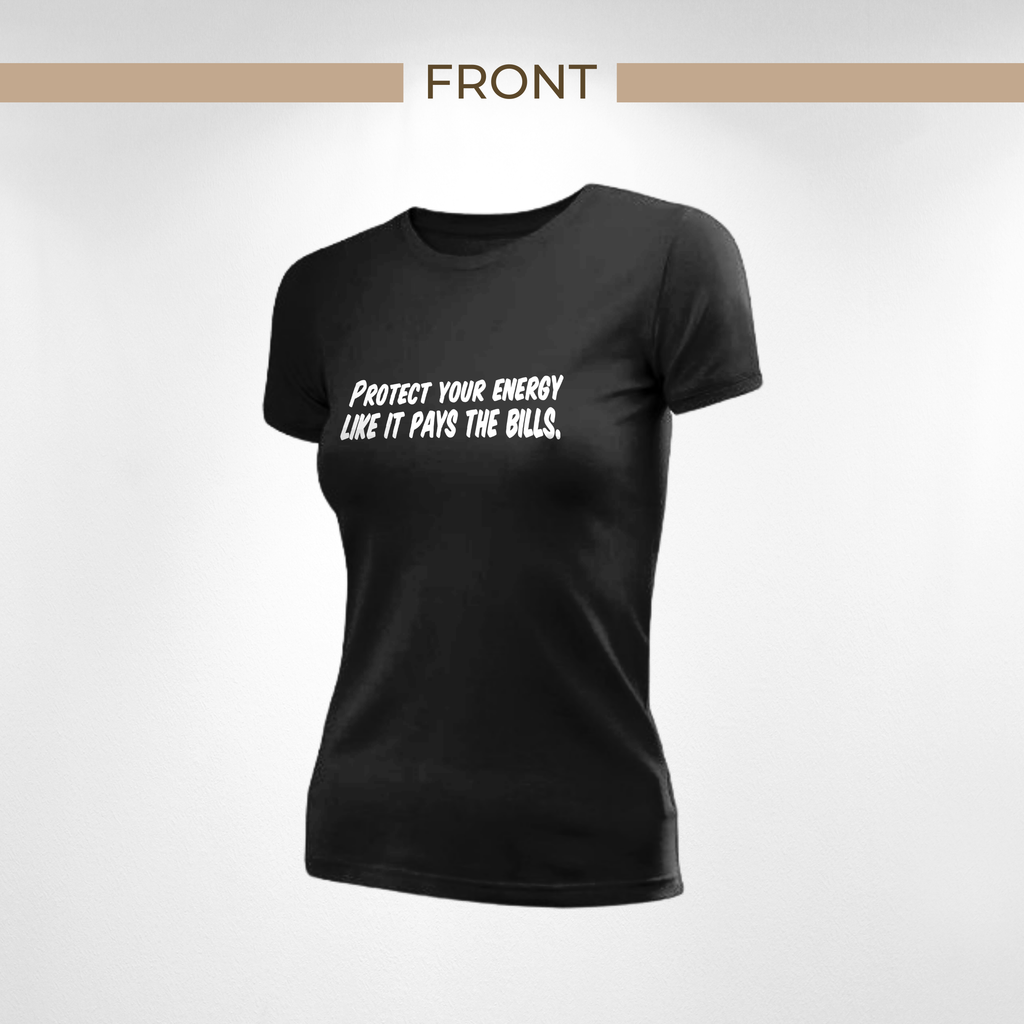 Protect Your Energy Like It Pays the Bills. Tee — Energy Protection Short Sleeve T-Shirt | Unisex