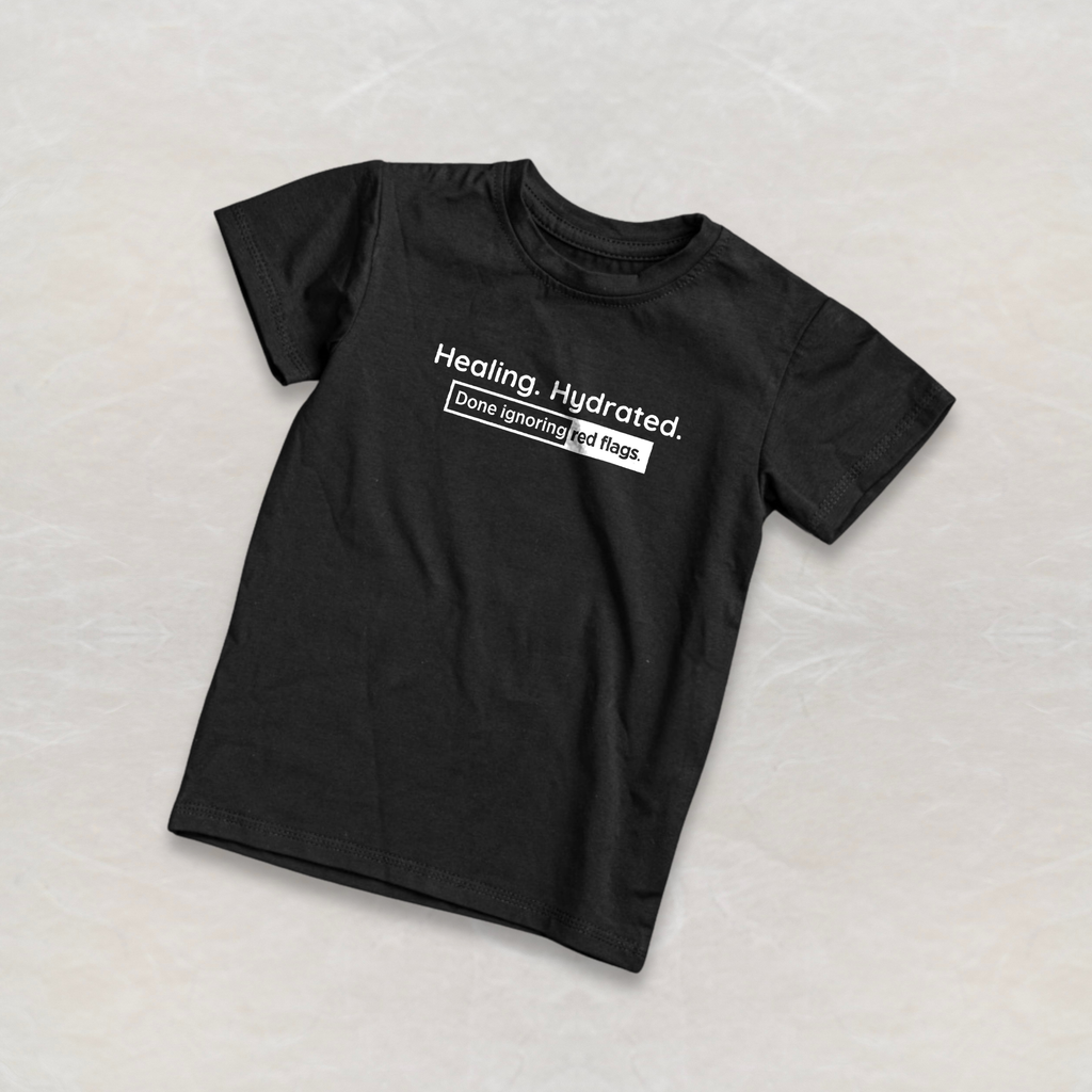 Healing. Hydrated. Done Ignoring Red Flags. Tee — Self-Aware Growth Short Sleeve T-Shirt | Unisex