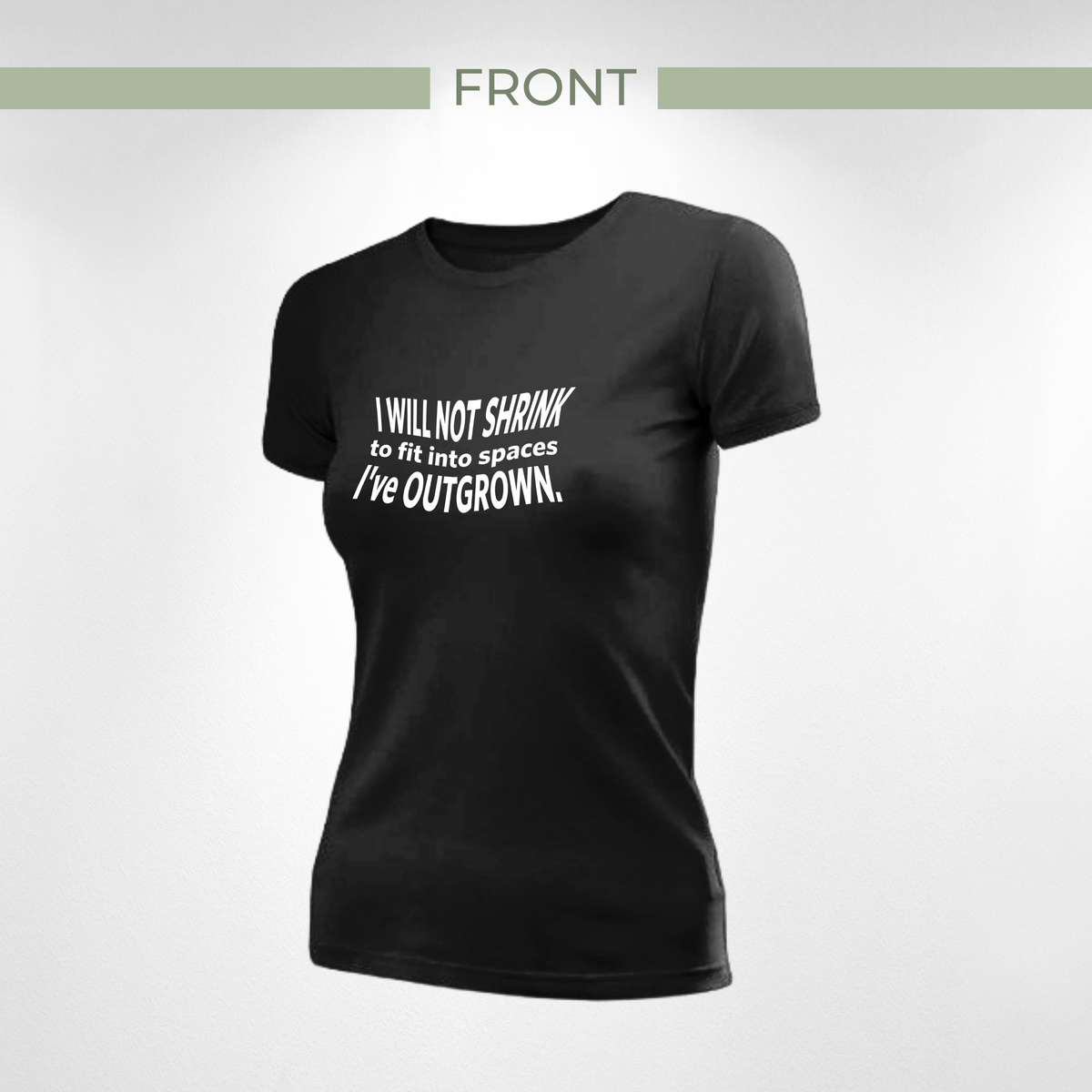 I Will Not Shrink to Fit Into Spaces I've Outgrown. Tee — Personal Growth Short Sleeve T-Shirt | Unisex