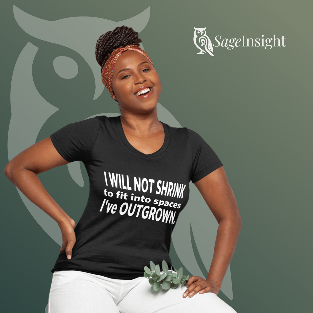 I Will Not Shrink to Fit Into Spaces I've Outgrown. Tee — Personal Growth Short Sleeve T-Shirt | Unisex