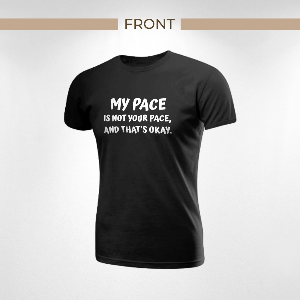 My Pace Is Not Your Pace, and That's Okay. Tee — Mindful Living Short Sleeve T-Shirt | Unisex