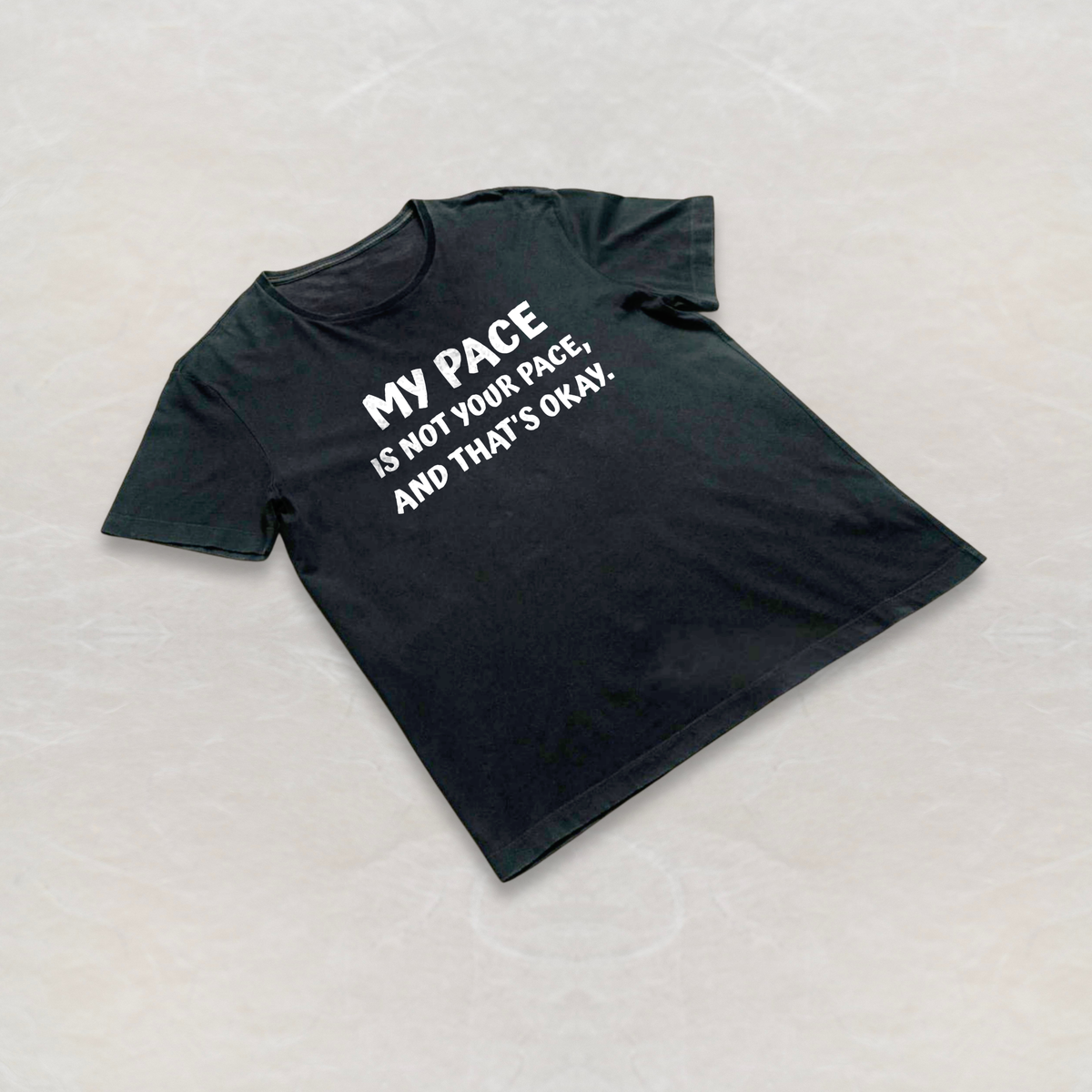 My Pace Is Not Your Pace, and That's Okay. Tee — Mindful Living Short Sleeve T-Shirt | Unisex