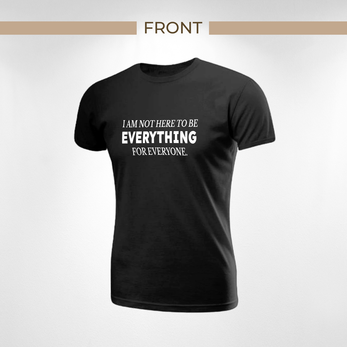 I Am Not Here to Be Everything for Everyone. Tee — Healthy Boundaries Short Sleeve T-Shirt | Unisex