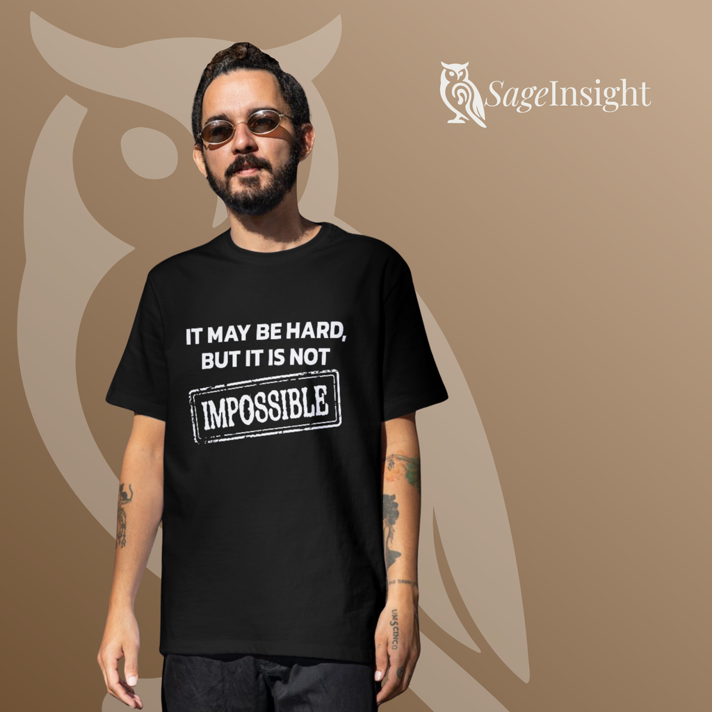 It May Be Hard, but It Is Not Impossible. Tee — Resilience & Personal Growth Short Sleeve T-Shirt | Unisex