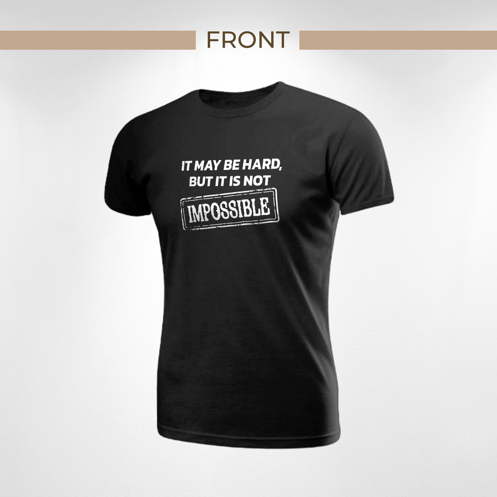 It May Be Hard, but It Is Not Impossible. Tee — Resilience & Personal Growth Short Sleeve T-Shirt | Unisex