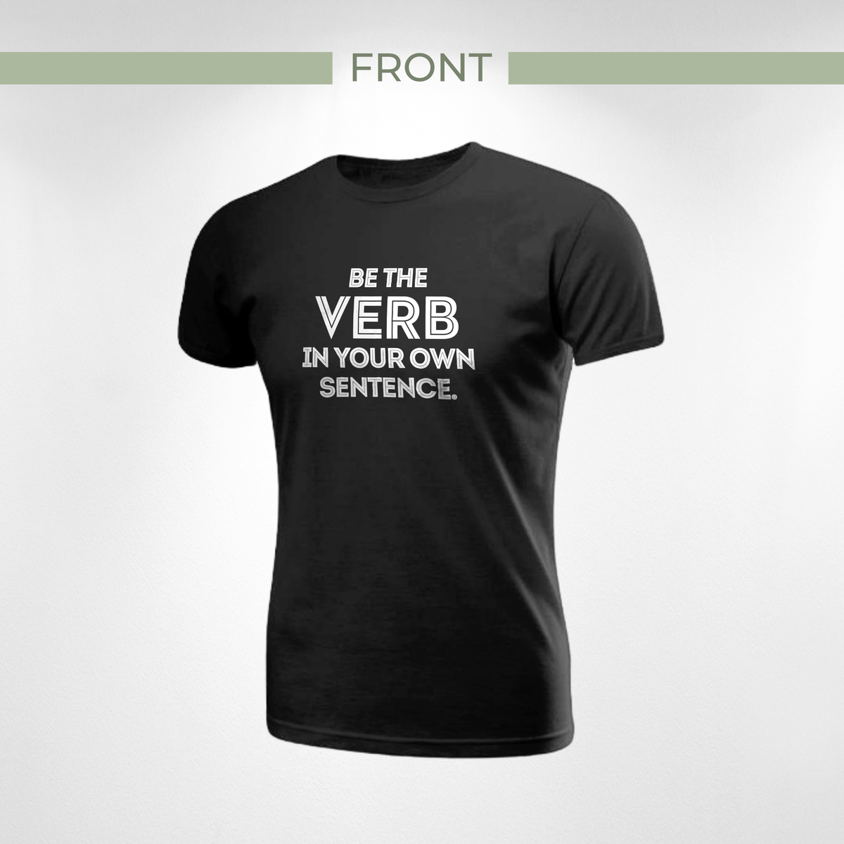 Be the Verb in Your Own Sentence. Tee — Personal Growth & Empowerment Short Sleeve T-Shirt | Unisex